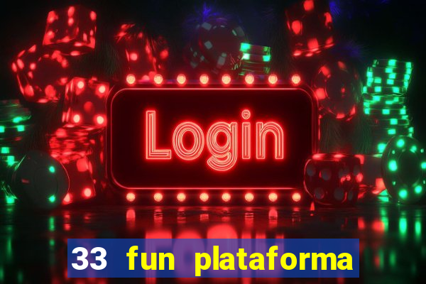 33 fun plataforma de jogos